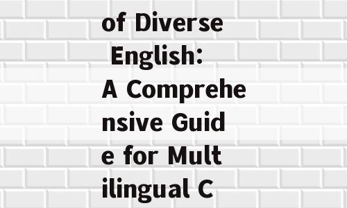 Unlocking the Power of Diverse English: A Comprehensive Guide for Multilingual Content Creators